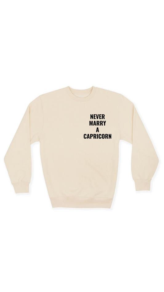 Never Marry A Capricorn Cream Sweat Shirt