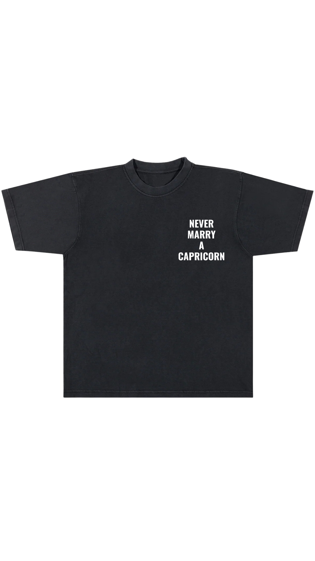 Black "NEVER MARRY A CAPRICORN" Premium Heavyweight Soft Tee